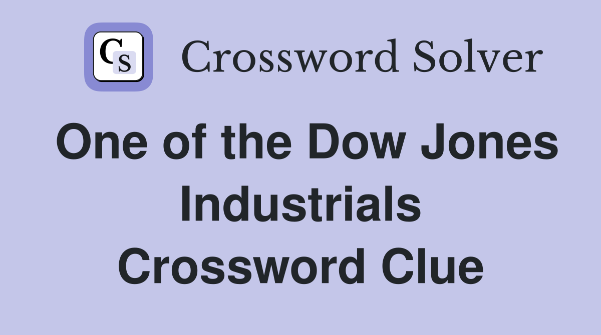 One of the Dow Jones Industrials Crossword Clue Answers Crossword